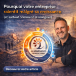 Visuel stratégique NéoVista expliquant pourquoi une entreprise ralentit malgré sa croissance, mettant en avant le concept d’alignement organisationnel, avec un dirigeant et un modèle d’alignement basé sur la vision, la communication, l’organisation et les comportements.