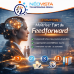 Formation feedforward en management basée sur les neurosciences pour améliorer la communication et la performance des équipes – Néovista